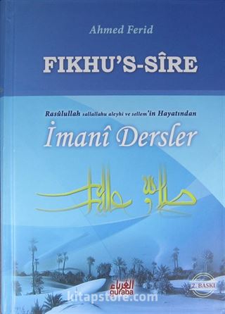 Fıkhu's-Sire Rasulullah'ın s.a.v. Hayatından İmani Dersler (Ciltli)