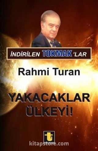 Yakacaklar Ülkeyi!