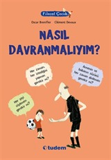 Filozof Çocuk / Nasıl Davranmalıyım?