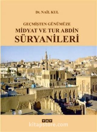 Geçmişten Günümüze Midyat ve Tur Abdin Süryanileri