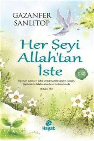 Her Şeyi Allah'tan İste