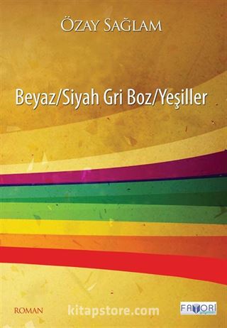 Beyaz / Siyah Gri Boz / Yeşiller