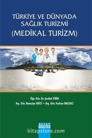 Türkiye ve Dünyada Sağlık Turizmi (Medikal Turizm)