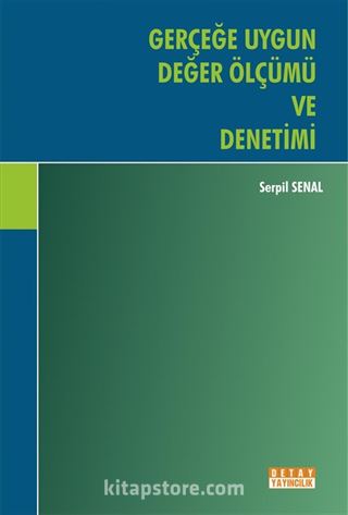 Gerçeğe Uygun Değer Ölçümü ve Denetimi