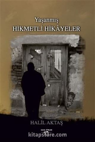 Yaşanmış Hikmetli Hikayeler