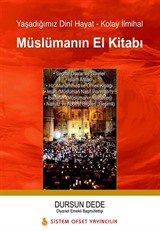 Yaşadığımız Dini Hayat Kolay İlmihal Müslümanın El Kitabı