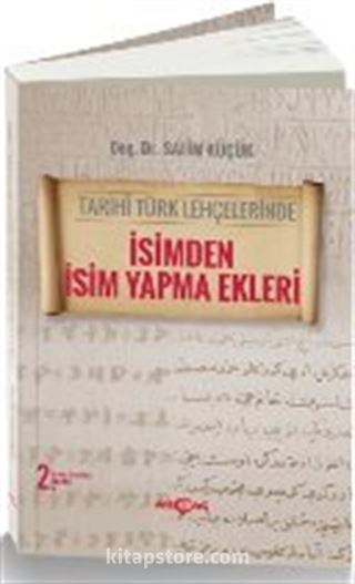 Tarihi Türk Lehçelerinde İsimden İsim Yapma Ekleri