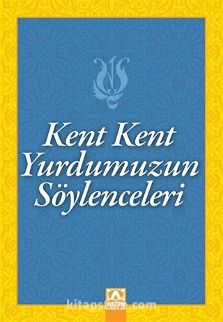 Kent Kent Yurdumuzun Söylenceleri