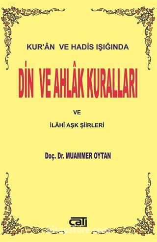 Kur'an ve Hadis Işığında Din ve Ahlak Kuralları ve İlahi Aşk Şiirleri