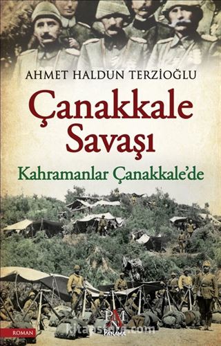 Çanakkale Savaşı - Kahramanlar Çanakkale'de