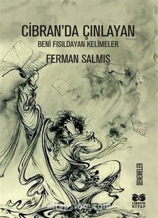 Cibran'dan Çınlayan Beni Fısıldayan Kelimeler