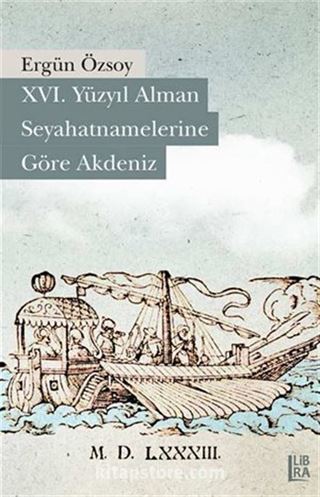 XVI. Yüzyıl Alman Seyahatnamelerine Göre Akdeniz