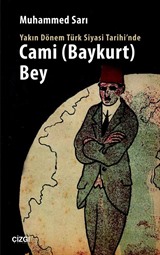 Yakın Dönem Türk Siyasi Tarihi'nde Cami (Baykurt) Bey