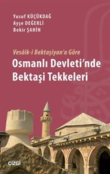 Vesaik-i Bektaşiyan'a Göre Osmanlı Devleti'nde Bektaşi Tekkeleri