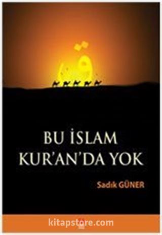 Bu İslam Kur'an'da Yok