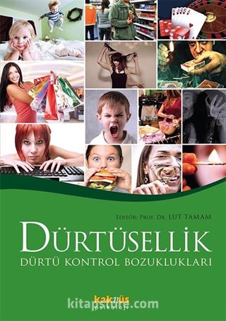 Dürtüsellik ve Dürtü Kontrol Bozuklukları