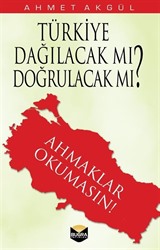 Türkiye Dağılacak mı, Doğrulacak mı?