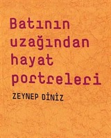 Batının Uzağından Hayat Portreleri