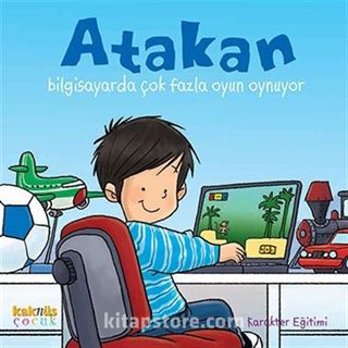 Atakan Bilgisayarda Çok Fazla Oyun Oynuyor