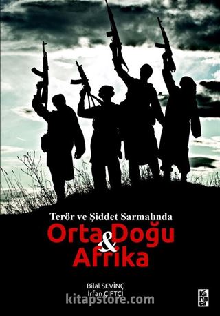 Terör ve Şiddet Sarmalında Orta Doğu ve Afrika