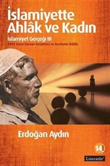 İslamiyette Ahlak ve Kadın / İslamiyet Gerçeği III