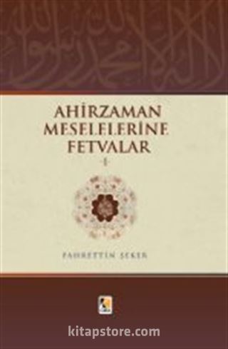 Ahir Zaman Meselelerine Fetvalar 1