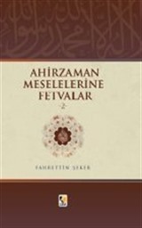 Ahir Zaman Meselelerine Fetvalar 2