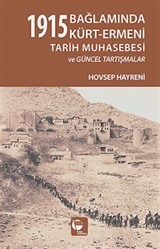 1915 Bağlamında Kürt-Ermeni Tarih Muhasebesi ve Güncel Tartışmalar