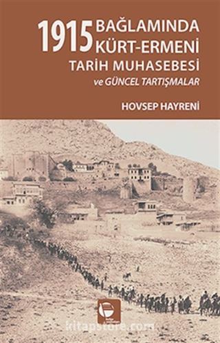 1915 Bağlamında Kürt-Ermeni Tarih Muhasebesi ve Güncel Tartışmalar