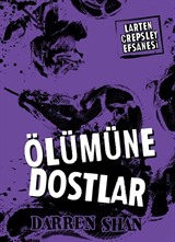 Ölümüne Dostlar / Larten Crepsley Efsanesi 4