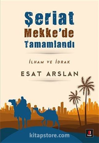 Şeriat Mekke'de Tamamladı