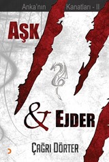 Aşk ve Ejder / Anka'nın Kanatları II