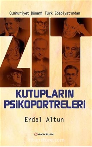 Cumhuriyet Dönemi Türk Edebiyatından Zıt Kutupların Psikoportreleri