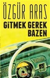 Gitmek Gerek Bazen