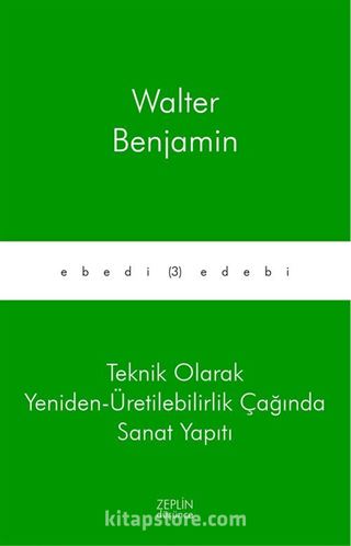 Teknik Olarak Yeniden-Üretilebilirlik Çağında Sanat Yapıtı