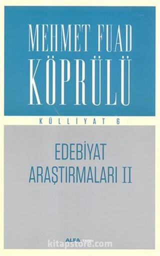 Edebiyat Araştırmaları II / Mehmet Fuad Köprülü Külliyat 6