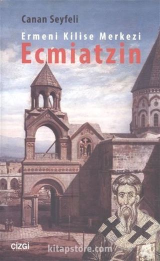 Ermeni Kilise Merkezi Ecmiatzin