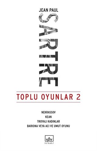 Toplu Oyunlar 2 / Nekrassov-Kea-Troyalı Kadınlar-Bariona veya Acı ve Umut Oyunu