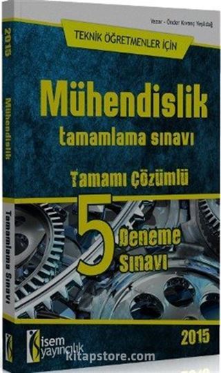 Teknik Öğretmenler İçin Mühendislik Tamamlama Sınavı Tamamı Çözümlü 5 Deneme Sınavı