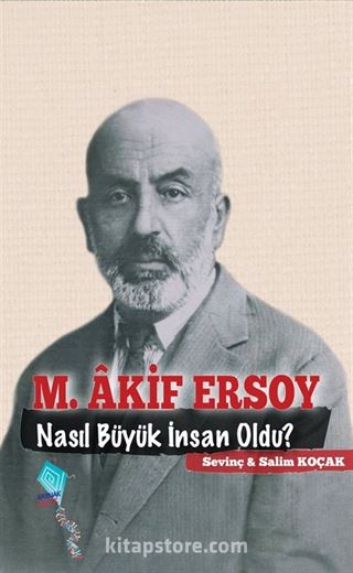 Mehmet Akif Nasıl Büyük İnsan Oldu?