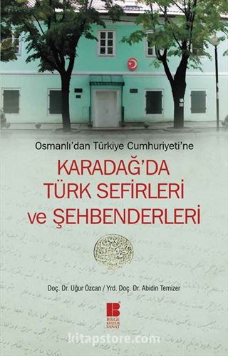 Osmanlı'dan Türkiye Cumhuriyeti'ne Karadağ'da Türk Sefirleri ve Şehbenderleri