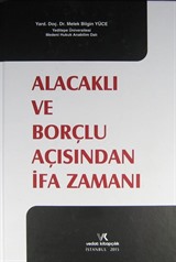 Alacaklı ve Borçlu Açısından İfa Zamanı