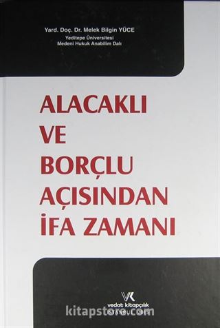 Alacaklı ve Borçlu Açısından İfa Zamanı