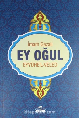 Ey Oğul (Eyyühe'l-Veled)