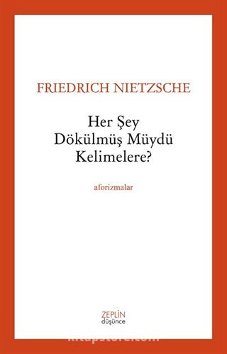 Her Şey Dökülmüş müydü Kelimelere?