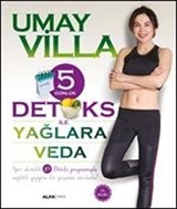 5 Günlük Detoks ile Yağlara Veda