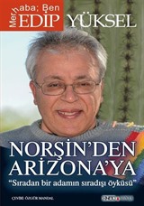 Norşin'den Arizona'ya Sıradan Bir Adamın Sıradışı Öyküsü