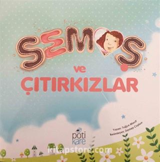 Semoş ve Çıtırkızlar