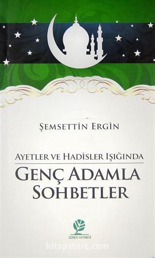 Genç Adamla Sohbetler / Ayet ve Hadisler Işığında