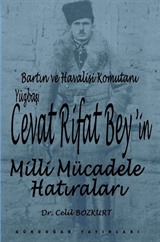 Bartın ve Havalisi Komutanı Yüzbaşı Cevat Rifat Bey'in Milli Mücadele Hatıraları